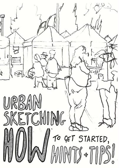 a zine cover in black and white. It is a market scene with people chatting and shopping. the title says "urban sketching. how to get started, hints and tips!" Black and white.